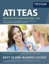 ATI TEAS Practice Test Questions 2020-2021: TEAS 6 Exam Prep Including 300+ Practice Questions for the Test of Essential Academic Skills, Sixth Editio