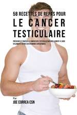 58 Recettes de Repas pour le cancer testiculaire