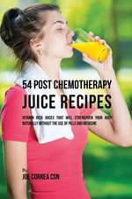 54 Post Chemotherapy Juice Recipes