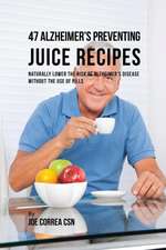 47 Alzheimer's Preventing Juice Recipes