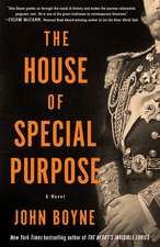 The House of Special Purpose: A Novel by the Author of the Heart's Invisible Furies