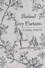 Behind Grey Curtains