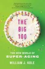 The Big 100: Uncovering the Keys to Longevity