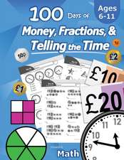 100 Days of Money, Fractions, & Telling the Time