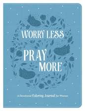 Worry Less, Pray More