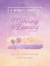 3-Minute Prayers for Morning and Evening: Daily Inspiration for Women