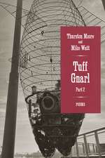 Tuff Gnarl, Part 2