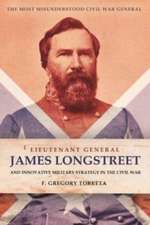 Lieutenant General James Longstreet Innovative Military Strategist