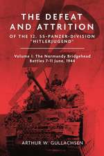 The Defeat and Attrition of the 12. Ss-Panzer-Division 