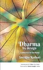 Dharma by Design: a universe in harmony