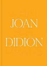 Joan Didion: What She Means