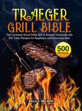 Traeger Grill Bible