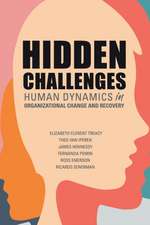 Hidden Challenges: Human Dynamics in Organizational Change and Recovery