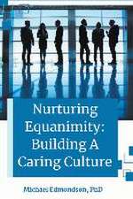 Nurturing Equanimity: Building a Caring Culture