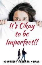 It's okay to be Imperfect