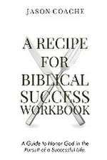 A Recipe For Biblical Success Workbook