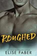 Roughed