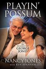 Playin' Possum: My Memories of George Jones