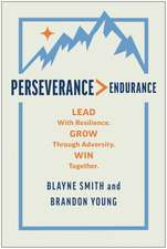 Perseverance > Endurance: Lead with Resilience. Grow Through Adversity. Win Together.