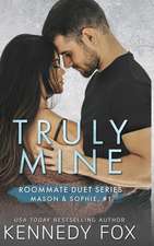 Fox, K: Truly Mine (Mason & Sophie #1)