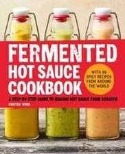 Fermented Hot Sauce Cookbook