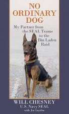 No Ordinary Dog: My Partner from the Seal Teams to the Bin Laden Raid