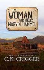 The Woman Who Killed Marvin Hammel: The Woman Who