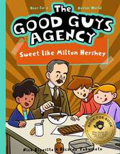 The Good Guys Agency: Sweet Like Milton Hershey