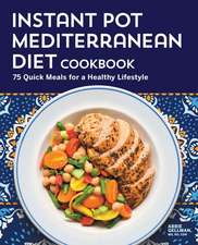 Instant Pot Mediterranean Diet Cookbook