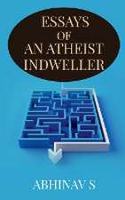 ESSAYS OF AN ATHEIST INDWELLER