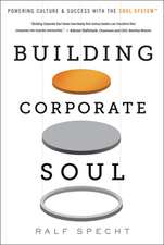 Building Corporate Soul: Powering Culture & Success with the Soul System(tm)