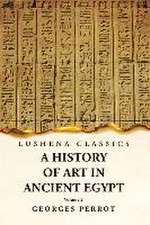 A History of Art in Ancient Egypt Volume 2