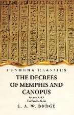 The Decrees of Memphis and Canopus The Rosetta Stone Volume 2 of 3