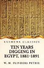 Ten Years Digging in Egypt, 1881-1891