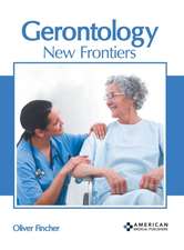 Gerontology: New Frontiers