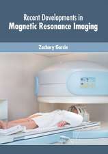 Recent Developments in Magnetic Resonance Imaging