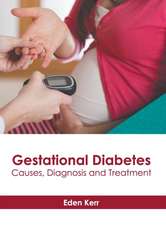 Gestational Diabetes: Causes, Diagnosis and Treatment