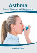 Asthma: Causes, Diagnosis and Management