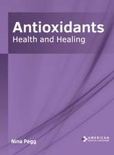 Antioxidants: Health and Healing