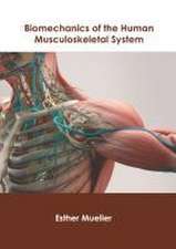 Biomechanics of the Human Musculoskeletal System