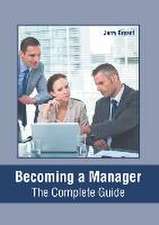 Becoming a Manager: The Complete Guide