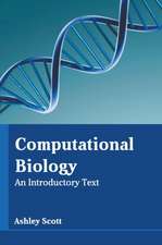 Computational Biology: An Introductory Text