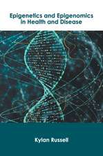 Epigenetics and Epigenomics in Health and Disease