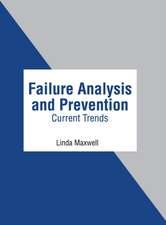 Failure Analysis and Prevention: Current Trends