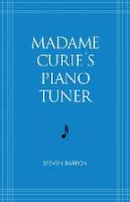 Madame Curie's Piano Tuner