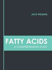 Fatty Acids: A Comprehensive Study