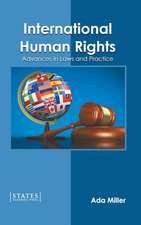 International Human Rights: Advances in Laws and Practice