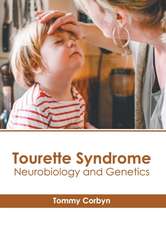 Tourette Syndrome: Neurobiology and Genetics