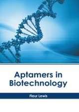 Aptamers in Biotechnology