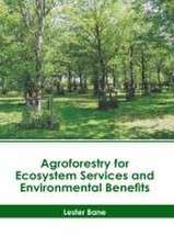 Agroforestry for Ecosystem Services and Environmental Benefits